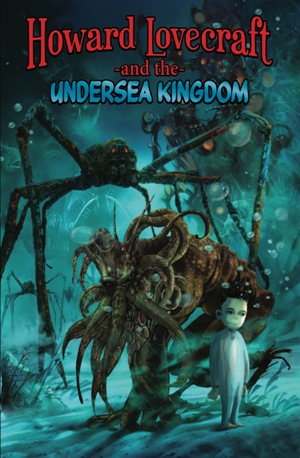 Howard Lovecraft & The Undersea Kingdom